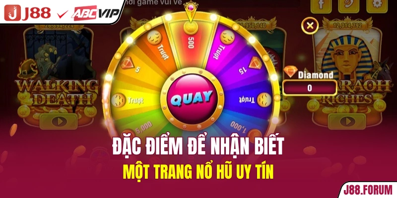 Đặc điểm để nhận biết một trang nổ hũ uy tín