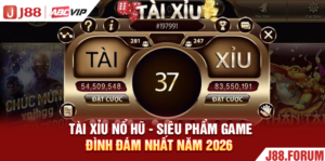 Tài Xỉu Nổ Hũ - Siêu Phẩm Game Đình Đám Nhất Năm 2026 