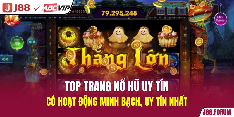 Top trang nổ hũ uy tín có hoạt động minh bạch, uy tín nhất